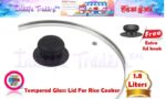 Tempered Glass Lid For Rice Cooker 1.8 Liters - Image 2